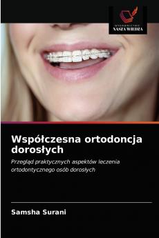 Wspó?czesna ortodoncja doros?ych
