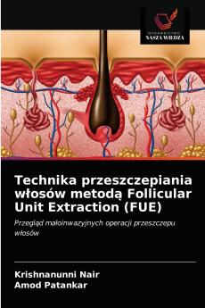 Technika przeszczepiania w?osów metod? Follicular Unit Extraction (FUE)