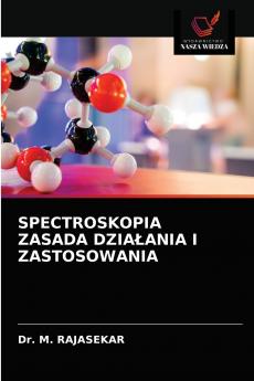 SPECTROSKOPIA ZASADA DZIA?ANIA I ZASTOSOWANIA