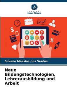 Neue Bildungstechnologien Lehrerausbildung und Arbeit