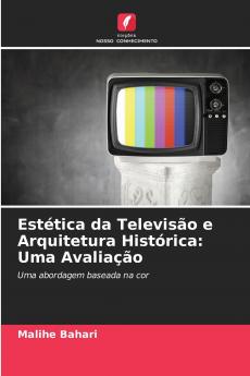 Estética da Televisão e Arquitetura Histórica