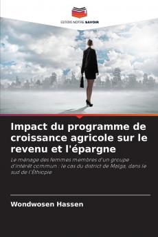 Impact du programme de croissance agricole sur le revenu et l'épargne