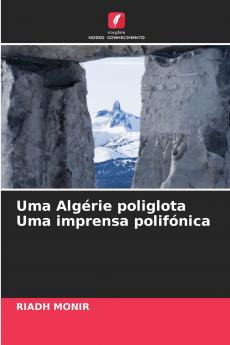 Uma Algérie poliglota Uma imprensa polifónica