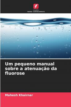 Um pequeno manual sobre a atenuação da fluorose