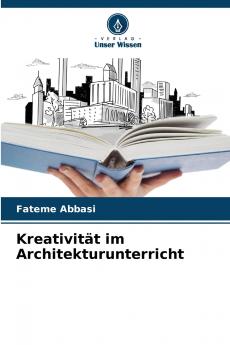 Kreativität im Architekturunterricht
