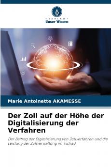 Der Zoll auf der Höhe der Digitalisierung der Verfahren