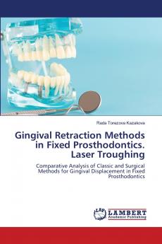 Gingival Retraction Methods in Fixed Prosthodontics. Laser Troughing