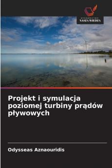 Projekt i symulacja poziomej turbiny prądów pływowych