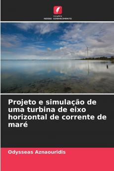Projeto e simulação de uma turbina de eixo horizontal de corrente de maré
