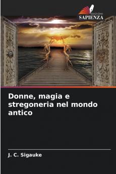 Donne magia e stregoneria nel mondo antico