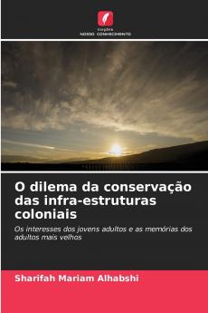 O dilema da conservação das infra-estruturas coloniais