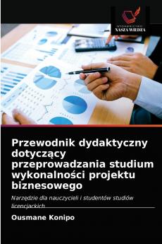 Przewodnik dydaktyczny dotycz?cy przeprowadzania studium wykonalno?ci projektu biznesowego