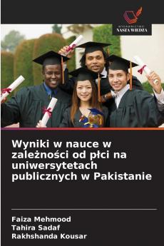 Wyniki w nauce w zale?no?ci od p?ci na uniwersytetach publicznych w Pakistanie