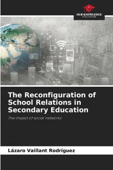 The Reconfiguration of School Relations in Secondary Education