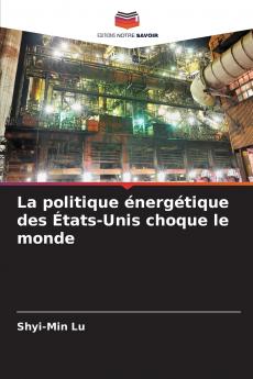 La politique énergétique des États-Unis choque le monde