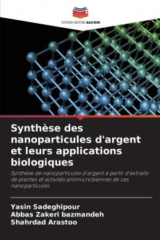 Synthèse des nanoparticules d'argent et leurs applications biologiques