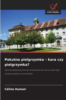 Pokutna pielgrzymka - kara czy pielgrzymka?