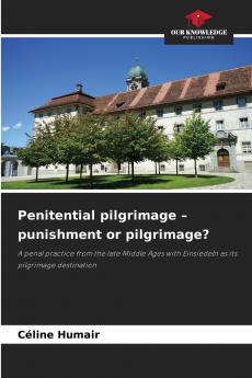Penitential pilgrimage - punishment or pilgrimage?