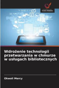 Wdrożenie technologii przetwarzania w chmurze w usługach bibliotecznych