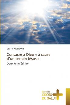 Consacré à Dieu  à cause d'un certain Jésus