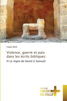 Violence guerre et paix dans les écrits bibliques