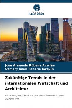 Zukünftige Trends in der internationalen Wirtschaft und Architektur