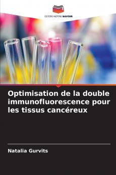 Optimisation de la double immunofluorescence pour les tissus cancéreux