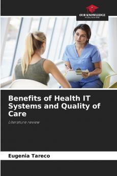 Benefits of Health IT Systems and Quality of Care