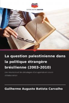 La question palestinienne dans la politique étrangère brésilienne (2003-2010)