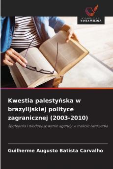 Kwestia palestyńska w brazylijskiej polityce zagranicznej (2003-2010)
