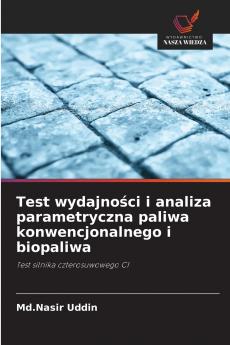 Test wydajności i analiza parametryczna paliwa konwencjonalnego i biopaliwa