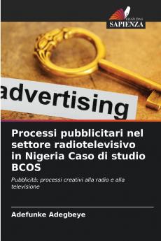 Processi pubblicitari nel settore radiotelevisivo in Nigeria Caso di studio BCOS