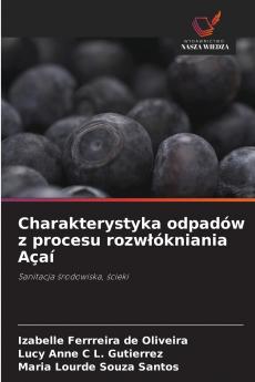 Charakterystyka odpadów z procesu rozwłókniania Açaí