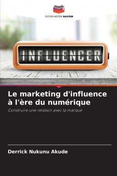 Le marketing d'influence à l'ère du numérique