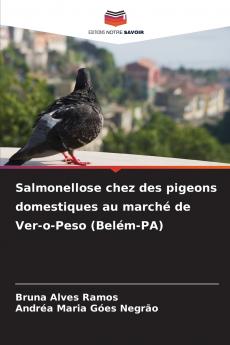 Salmonellose chez des pigeons domestiques au marché de Ver-o-Peso (Belém-PA)