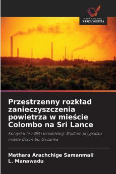 Przestrzenny rozkład zanieczyszczenia powietrza w mieście Colombo na Sri Lance