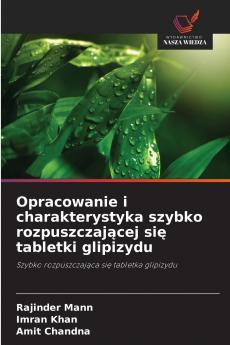 Opracowanie i charakterystyka szybko rozpuszczającej się tabletki glipizydu