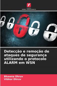 Detecção e remoção de ataques de segurança utilizando o protocolo ALARM em WSN