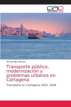 Transporte público modernización y problemas urbanos en Cartagena