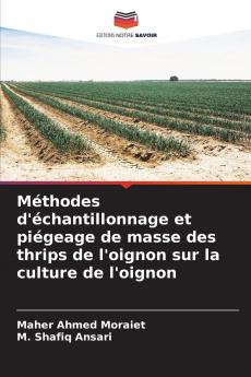 Méthodes d'échantillonnage et piégeage de masse des thrips de l'oignon sur la culture de l'oignon