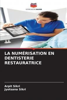 LA NUMÉRISATION EN DENTISTERIE RESTAURATRICE