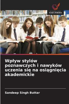 Wpływ stylów poznawczych i nawyków uczenia się na osiągnięcia akademickie