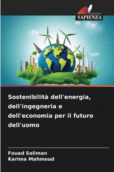 Sostenibilità dell'energia dell'ingegneria e dell'economia per il futuro dell'uomo