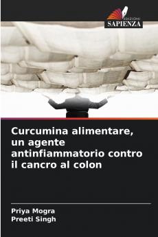 Curcumina alimentare un agente antinfiammatorio contro il cancro al colon