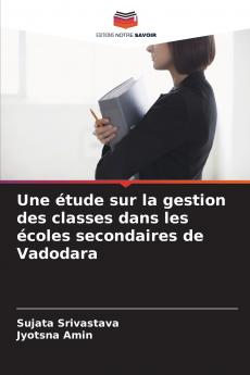 Une étude sur la gestion des classes dans les écoles secondaires de Vadodara