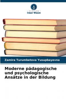 Moderne pädagogische und psychologische Ansätze in der Bildung