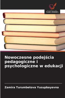 Nowoczesne podejścia pedagogiczne i psychologiczne w edukacji