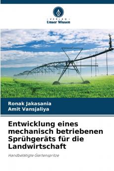 Entwicklung eines mechanisch betriebenen Sprühgeräts für die Landwirtschaft