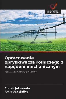 Opracowanie opryskiwacza rolniczego z napędem mechanicznym