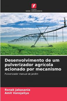 Desenvolvimento de um pulverizador agrícola acionado por mecanismo